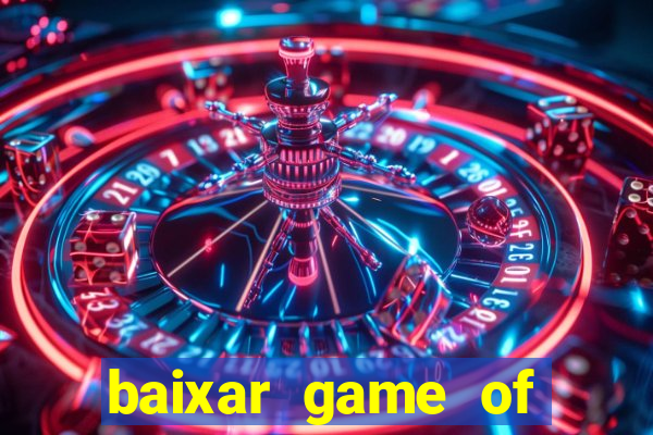 baixar game of thrones drive